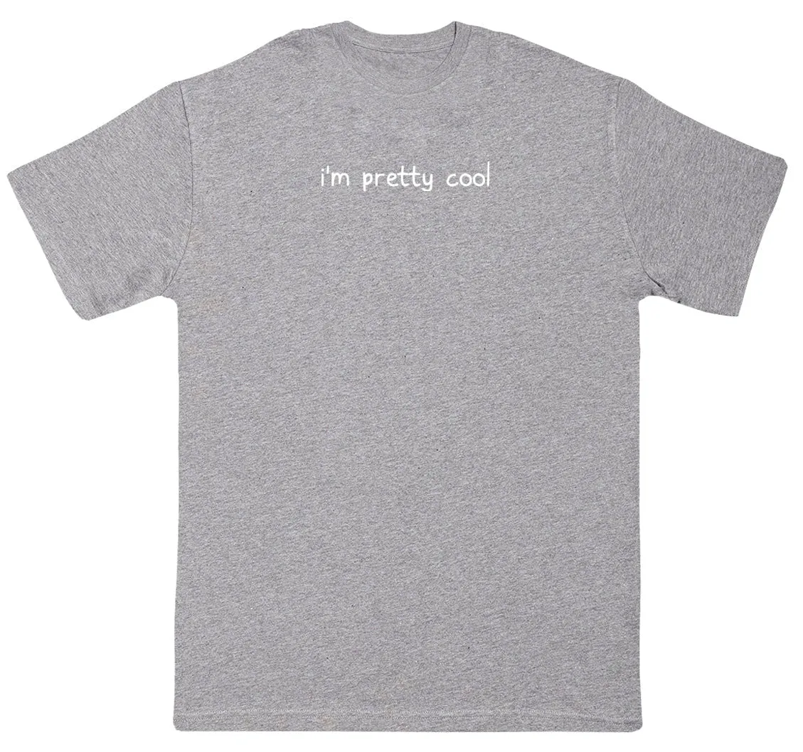 I'm Pretty Cool - Kids Oversized Comfy T-Shirt