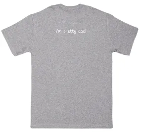 I'm Pretty Cool - Kids Oversized Comfy T-Shirt